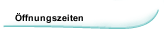 &Ouml;ffnungszeiten